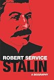 Service, Robert: Stalin: A Biography Service, Robert: Stalin: A Biography