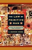 Hoebel, E. Adamson: The Law of Primitive Man: A Study in Comparative Legal Dynamics