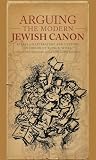 Horn, Dara: Arguing the Modern Jewish Canon