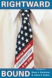 Schulman, Bruce J.: Rightward Bound: Making America Conservative in the 1970s