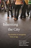 Waters, Mary C.: Inheriting the City: The Children of Immigrants Come of Age Waters, Mary C.: Inheriting the City: The Children of Immigrants Come of Age
