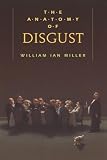 Miller, William Ian: The Anatomy of Disgust