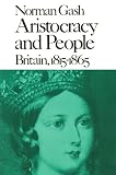 Gash, Norman: Aristocracy and People