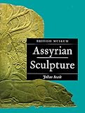Reade, Julian: Assyrian Sculpture