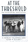 Feldman, S. Shirley: At the Threshold: The Developing Adolescent
