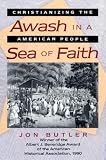 Butler, Jon: Awash in a Sea of Faith: Christianizing the American People Butler, Jon: Awash in a Sea of Faith: Christianizing the American People