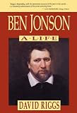 Riggs, David: Ben Jonson: A Life