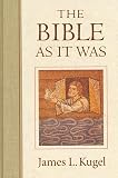 Kugel, James L.: The Bible As It Was