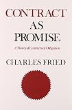 Fried, Charles: Contract As Promise Fried, Charles: Contract As Promise