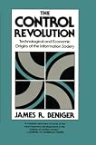 Beniger, James R.: The Control Revolution: Technological and Economic Orignis of the Information Society Beniger, James R.: The Control Revolution: Technological and Economic Orignis of the Information Society