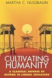 Nussbaum, Martha C.: Cultivating Humanity: A Classical Defense of Reform in Liberal Education
