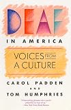 Padden, Carol: Deaf in America: Voices from a Culture Padden, Carol: Deaf in America: Voices from a Culture