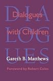 Matthews, Gareth: Dialogues With Children Matthews, Gareth: Dialogues With Children