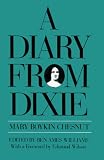 Chesnut, Mary Boykin Miller: Diary from Dixie Chesnut, Mary Boykin Miller: Diary from Dixie