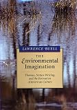 Buell, Lawrence: The Environmental Imagination: Thoreau, Nature Writing and the Formation of American Culture Buell, Lawrence: The Environmental Imagination: Thoreau, Nature Writing and the Formation of American Culture
