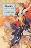Weber, Eugen: France, Fin De Siecle