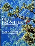 Moffett, Mark W.: The High Frontier: Exploring the Tropical Rainforest Canopy Moffett, Mark W.: The High Frontier: Exploring the Tropical Rainforest Canopy