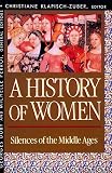 Klapisch-Zuber, Christiane: A History of Women in the West Vol. 2: Silences of the Middle Ages