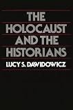 Dawidowicz, Lucy S.: The Holocaust and the Historians Dawidowicz, Lucy S.: The Holocaust and the Historians