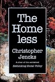 Jencks, Christopher: The Homeless Jencks, Christopher: The Homeless