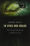 Kegan, Robert: In over Our Heads: The Mental Demands of Modern Life Kegan, Robert: In over Our Heads: The Mental Demands of Modern Life