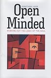 Lear, Jonathan: Open Minded: Working Out the Logic of the Soul