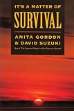 Gordon, Anita: It's a Matter of Survival Gordon, Anita: It's a Matter of Survival