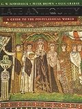 Brown, Peter: Late Antiquity: A Guide to the Postclassical World