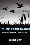 Olson, Mancur: Logic of Collective Action: Public Goods and the Theory of Groups Olson, Mancur: Logic of Collective Action: Public Goods and the Theory of Groups