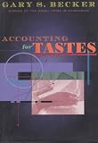 Becker, Gary: Accounting for Tastes