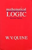 Quine, Willard: Mathematical Logic Quine, Willard: Mathematical Logic