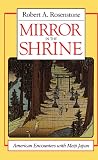 Rosenstone, Robert A.: Mirror in the Shrine: American Encounters With Meiji Japan Rosenstone, Robert A.: Mirror in the Shrine: American Encounters With Meiji Japan