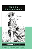 Moral Prejudices: Essays on Ethics (0674587162) by Baier, Annette C. Baier, Annette C.: Moral Prejudices: Essays on Ethics
