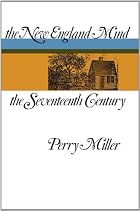The New England Mind: The Seventeenth&hellip;