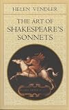 Vendler, Helen: The Art of Shakespeare's Sonnets Vendler, Helen: The Art of Shakespeare's Sonnets