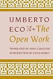 Eco, Umberto: The Open Work Eco, Umberto: The Open Work