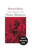 Bailyn, Bernard: Ordeal of Thomas Hutchinson