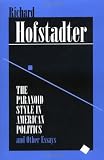 Hofstadter, Richard: The Paranoid Style in American Politics: And Other Essays Hofstadter, Richard: The Paranoid Style in American Politics: And Other Essays