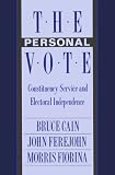 Fiorina, Morris: The Personal Vote: Constituency Service and Electoral Independence Fiorina, Morris: The Personal Vote: Constituency Service and Electoral Independence