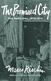 Rischin, Moses: The Promised City: New York's Jews, 1870-1914