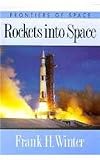 Winter, Frank H.: Rockets into Space