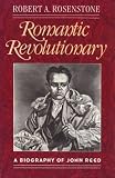 Rosenstone, Robert A.: Romantic Revolutionary: A Biography of John Reed
