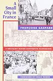 Gaspard, Francoise: A Small City in France Gaspard, Francoise: A Small City in France