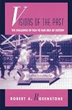 Rosenstone, Robert A.: Visions of the Past: The Challenge of Film to Our Idea of History Rosenstone, Robert A.: Visions of the Past: The Challenge of Film to Our Idea of History