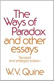 Quine, Willard Van Orman: The Ways of Paradox, and Other Essays Quine, Willard Van Orman: The Ways of Paradox, and Other Essays