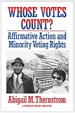 Abigail M. Thernstrom: Whose Votes Count?: Affirmative Action and Minority Voting Rights