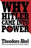 Abel, Theodore: Why Hitler Came into Power Abel, Theodore: Why Hitler Came into Power