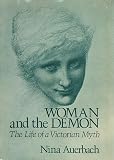 Auerbach, Nina: Woman and the Demon