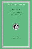 Appian: Appian's Roman History: The Civil Wars Appian: Appian's Roman History: The Civil Wars