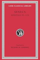 Seneca, VI, Epistles 93-124 (Loeb Classical&hellip;